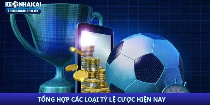 Tổng hợp các loại tỷ lệ cược hiện nay